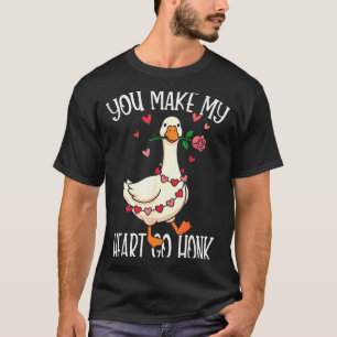 You Make My Heart Go Honk Valentine Goose T-Shirt