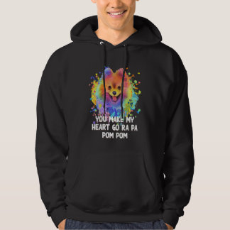 You Make My Heart Go Ra Pa Pom Pom Funny Pomerania Hoodie