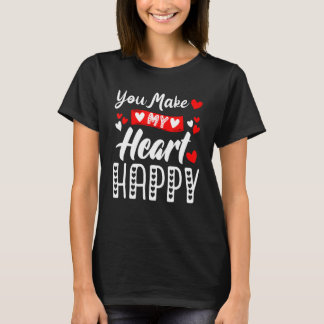You Make My Heart Happy Men Women Kids Valentine T-Shirt