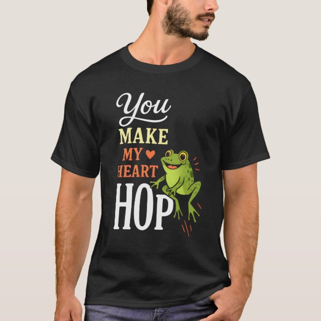 You Make My Heart Hop T-Shirt (Front)