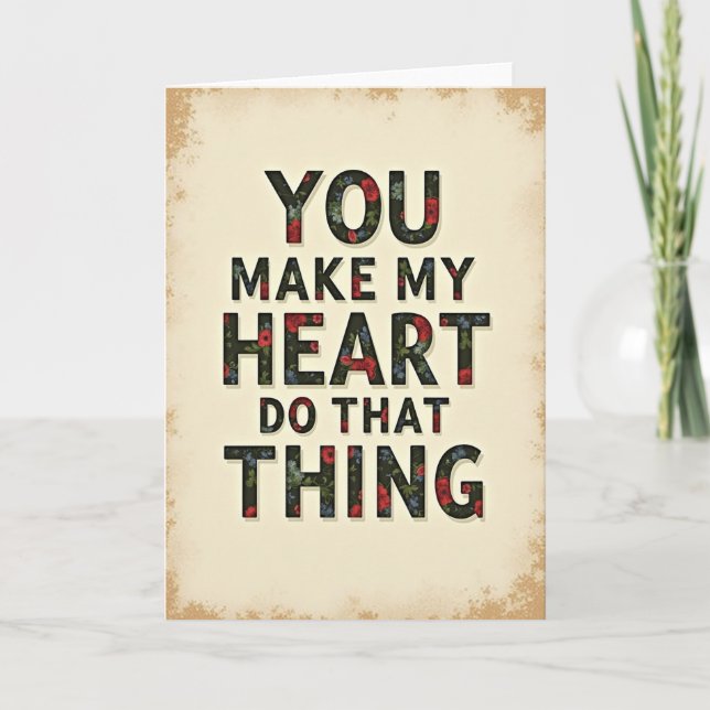 You Make My Heart Love Card (Front)