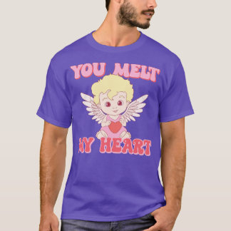 You Make My Heart Melt 1 T-Shirt