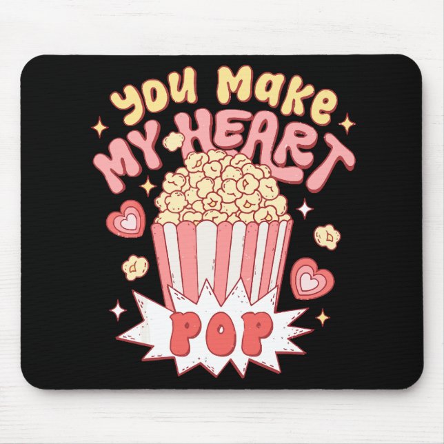 You Make My Heart Pop Funny Valentine's Day Mouse Mat (Front)
