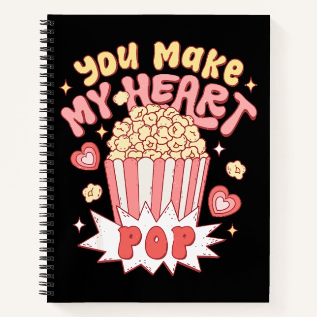 You Make My Heart Pop Funny Valentine's Day Notebook (Front)