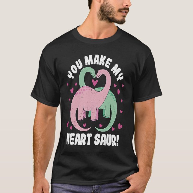 You Make My Heart Saur Cute Dinosaur Valentine's D T-Shirt (Front)