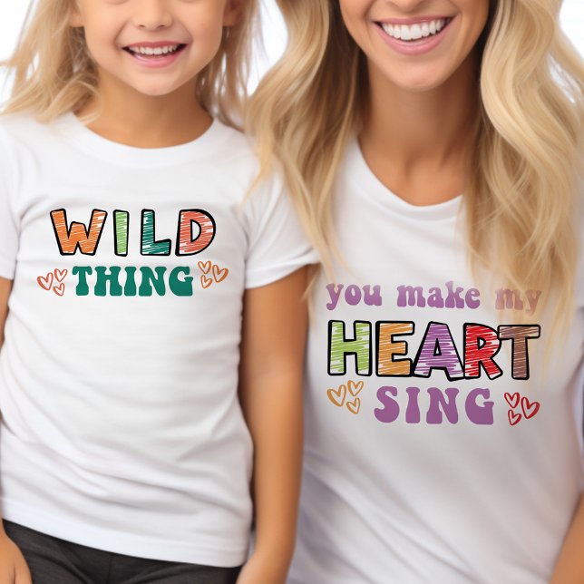 You Make my Heart Sing Groovy Matching Wild Thing T-Shirt (Mommy and Me tees with Wild Thing you make my Heart Sing .. mom and kid shirts sold separately)