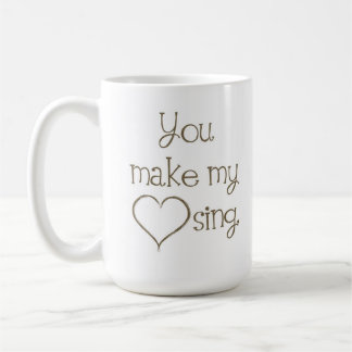 You Make My Heart Sing Mug