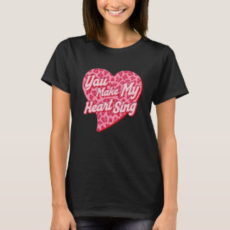 You Make My Heart Sing Western Leopard Valentine's T-Shirt