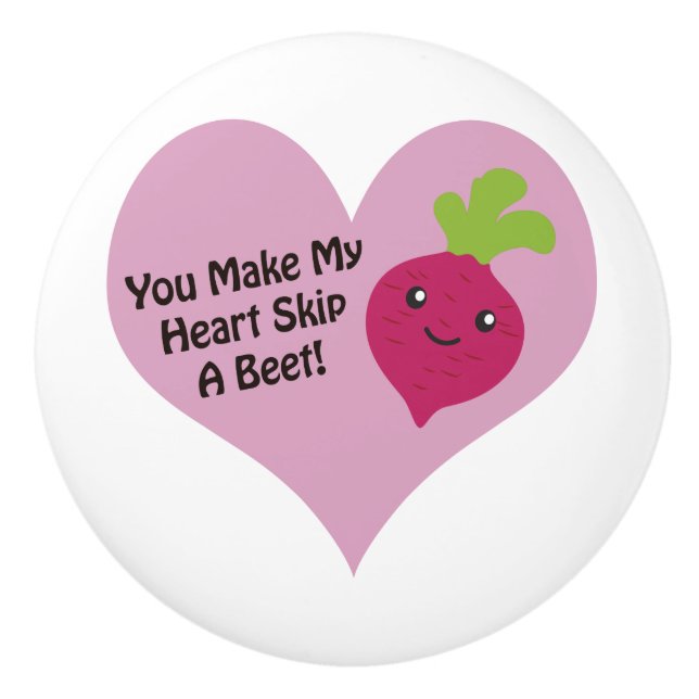You Make My Heart Skip A Beet Ceramic Knob (Front)