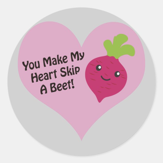 You Make My Heart Skip A Beet Classic Round Sticker (Front)