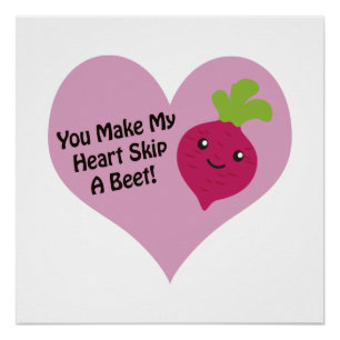 You Make My Heart Skip A Beet Poster