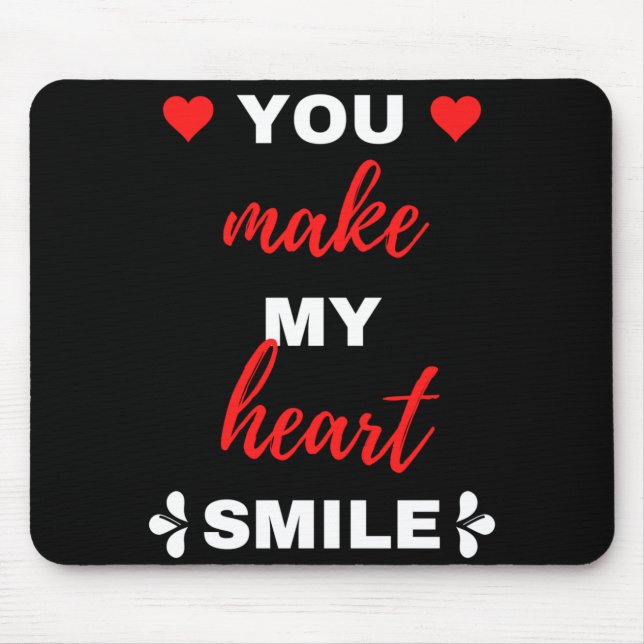 You Make My Heart Smile Mouse Mat (Front)