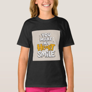 You Make My Heart Smile T-Shirt