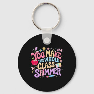 You Make The Whole Cl Shimmer Cute School Gift _1  Key Ring