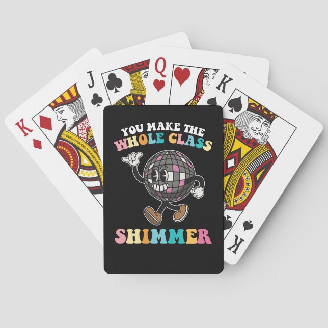You Make The Whole Class Shimmer Groovy Retro Playing Cards (Back)