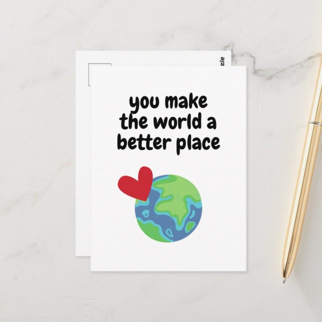 You Make the World a Better Place Postcard (Front/Back In Situ)