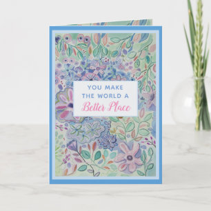You Make the World Better Thank You Card
