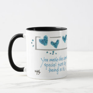 You Make the World Special Just by Being in it. Mu Mug