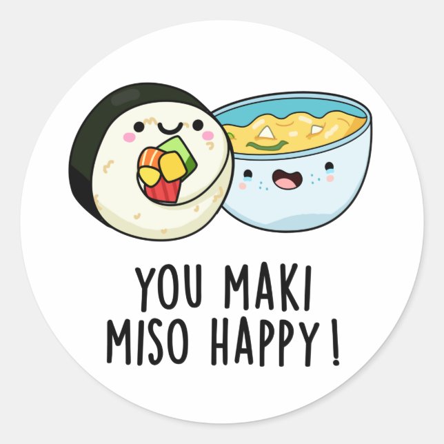 You Maki Miso Happy Funny Japanese Food Pun Classic Round Sticker (Front)