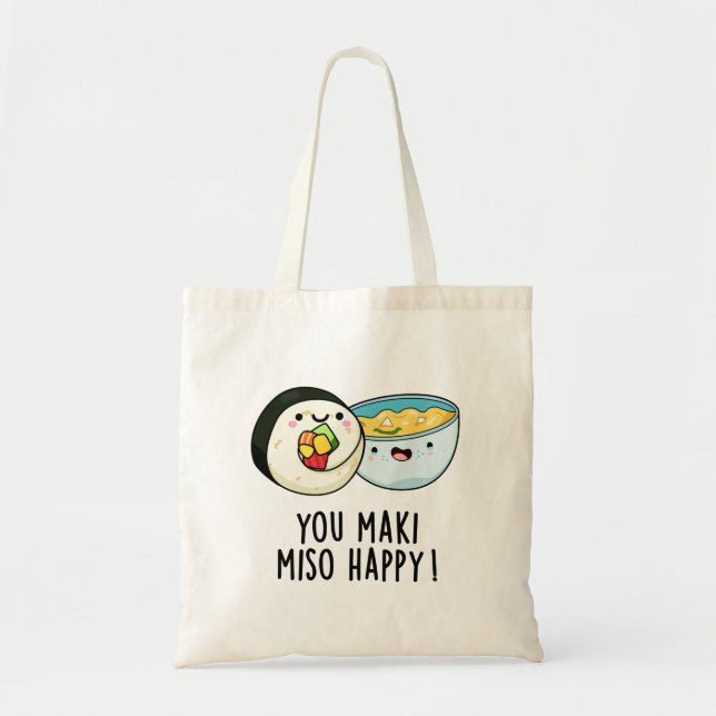 You Maki Miso Happy Funny Japanese Food Pun  Tote Bag (Front)