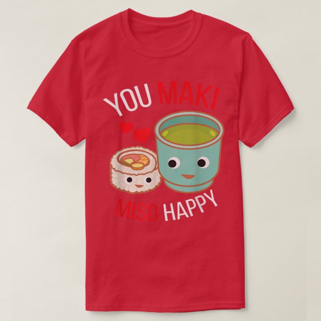 You Maki Miso Happy I Japan Maki Chef Food Japanes T-Shirt (Design Front)