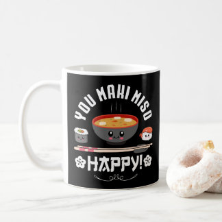 You Maki Miso Happy - Japanese Noodles Cute Kawaii Coffee Mug