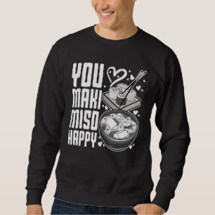 You Maki Miso Happy Sushi Japanese Food Sweatshirt