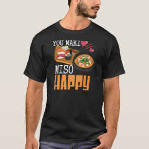 You Maki Miso Happy Sushi Japanese Food T-Shirt