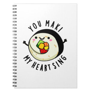 You Maki My Heart Sing Funny Sushi Pun Notebook