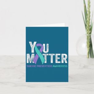 You Matte Suicide Prevention Awareness Ribbon Teal Card