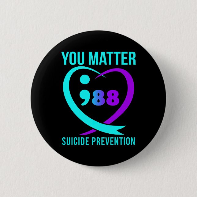 You Matter 988 Suicide Prevention Awareneess  6 Cm Round Badge (Front)
