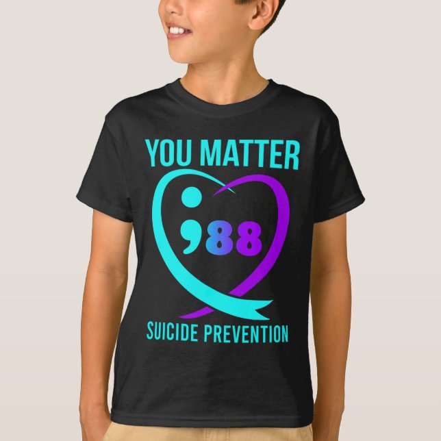 You Matter 988 Suicide Prevention Awareneess  T-Shirt (Front)