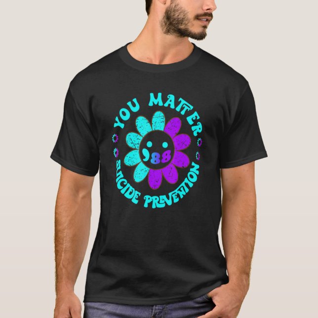 You Matter 988 Suicide Prevention Awareness daisy  T-Shirt (Front)