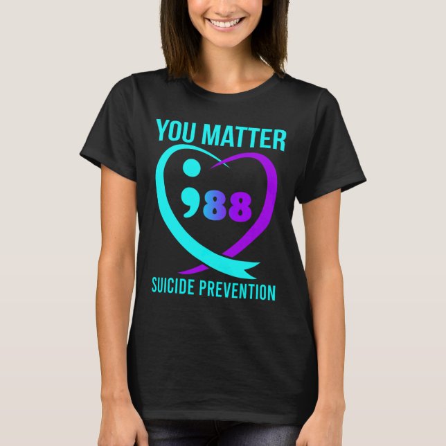 You Matter 988 Suicide Prevention Awareness  T-Shirt (Front)