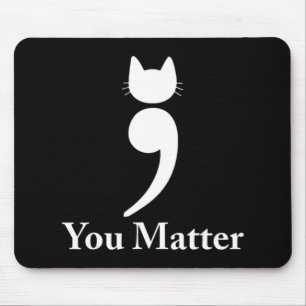 You matter cat Suicide Prevention awareness Be Str Mouse Mat