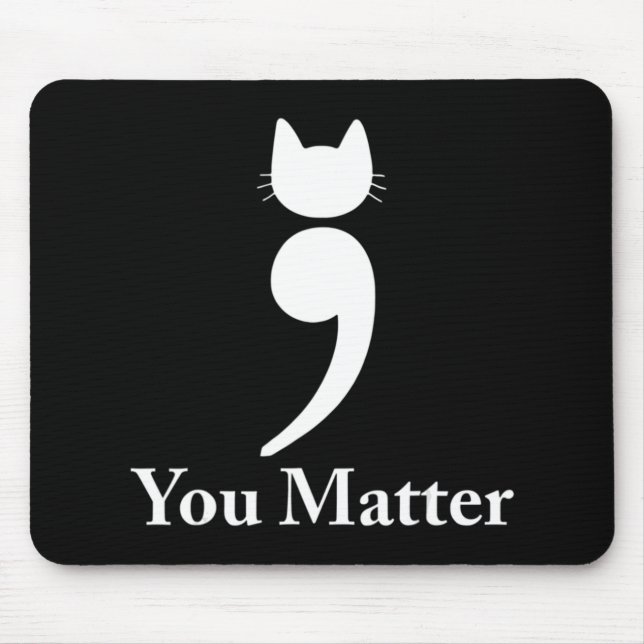 You matter cat Suicide Prevention awareness Be Str Mouse Mat (Front)