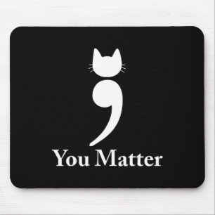 You matter cat Suicide Prevention awareness Be Str Mouse Mat