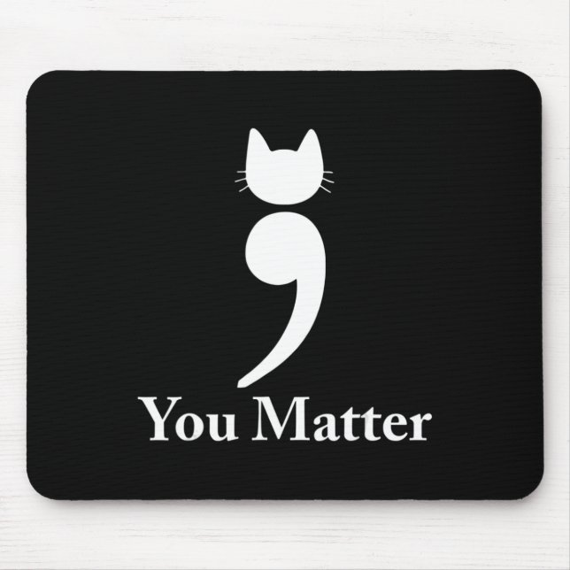 You matter cat Suicide Prevention awareness Be Str Mouse Mat (Front)