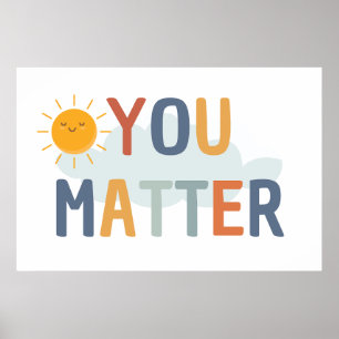 You Matter Classroom Poster