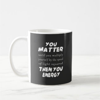 You Matter: Coffee Mug