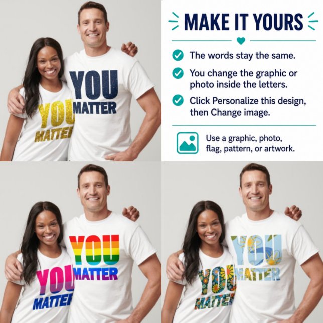 You Matter Custom Image Fill  T-Shirt (Creator Uploaded)