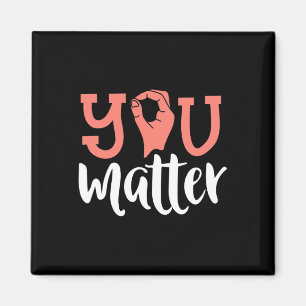 You Matter Deaf Awareness ASL Sign Language Kindn Magnet