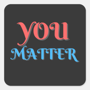 You Matter Encouragement Square Sticker