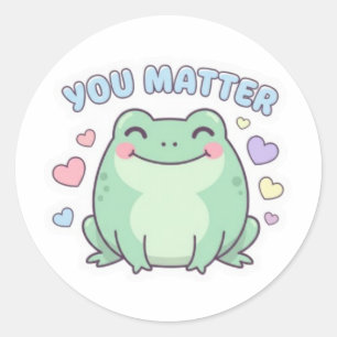 You Matter Frog Sticker Cute Frog With Hearts Posi