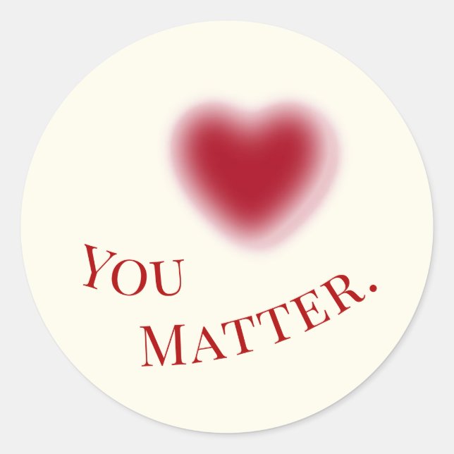 You Matter Gradient Heart Round Sticker (Front)