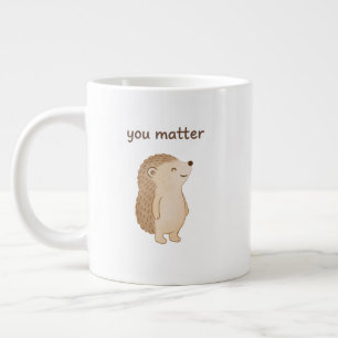 You Matter Hedgehog Jumbo Mug – Encouragement Gift
