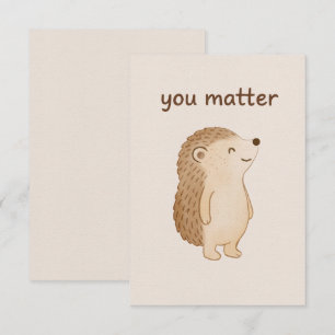 You Matter Hedgehog Mini Encouragement Card