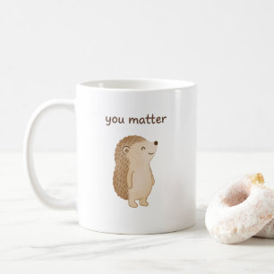 You Matter Hedgehog Mug 