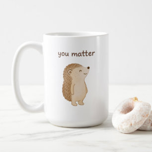 You Matter Hedgehog Mug