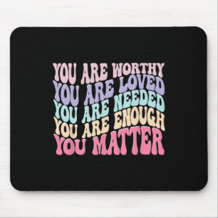 You Matter Kindness Be Kind Groovy Mental Health A Mouse Mat